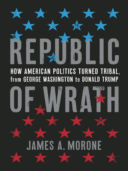 Title details for Republic of Wrath by James. A. Morone - Available
